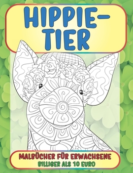 Paperback Malbücher für Erwachsene - Billiger als 10 Euro - Hippie-Tier [German] Book
