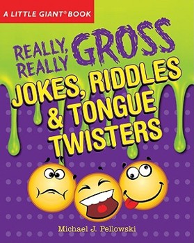 Paperback A Little Giant(r) Book: Really, Really Gross Jokes, Riddles, and Tongue Twisters Book