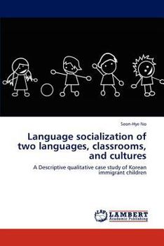 Paperback Language socialization of two languages, classrooms, and cultures Book