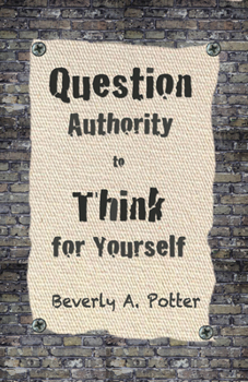 Paperback Question Authority; Think for Yourself Book