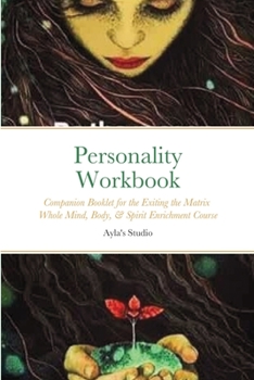 Paperback Personality Workbook: Companion Booklet for the Exiting the Matrix Whole Mind, Body, & Spirit Enrichment Course Book