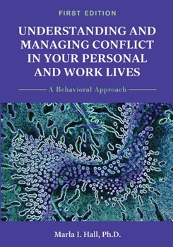 Paperback Understanding and Managing Conflict in Your Personal and Work Lives: A Behavioral Approach Book