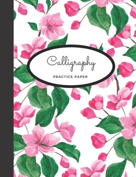 Paperback Calligraphy Practice Paper: A Pretty Floral Cherry Blossom Notebook For Hand Lettering Book