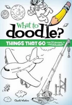 Paperback What to Doodle? Things That Go! Book