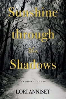 Paperback Sunshine through the Shadows: A memoir to age 18 Book