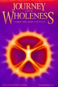 Paperback Journey into Wholeness: A Map for Living Life Fully Book