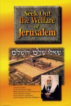 Hardcover Seek Out the Welfare of Jerusalem: Analytical Studies by the Lubavitcher Rebbe, Rabbi Menachem H. Schneerson of the Rambam's Rulings Concerning the Co Book