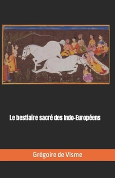 Paperback Le bestiaire sacré des Indo-Européens [French] Book