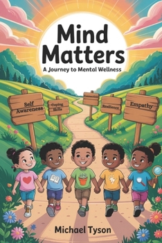 Paperback Mind Matters: A Journey to Mental Wellness - A Curriculum Book
