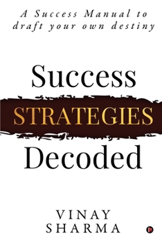 Paperback Success Strategies Decoded: A Success Manual to draft your own destiny Book