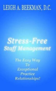 Paperback Stress - Free Staff Management: The Easy Way to Exceptional Practice Relationships Book