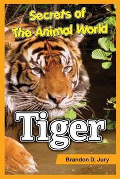 Paperback Secrets of The Animal World Tiger: Children's Animals Books Book