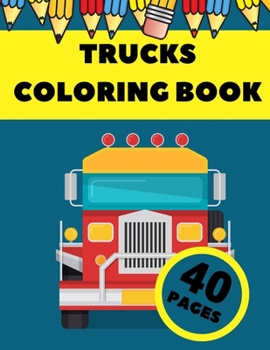 Paperback Trucks Coloring Book: Activity Coloring Book for Toddlers Book