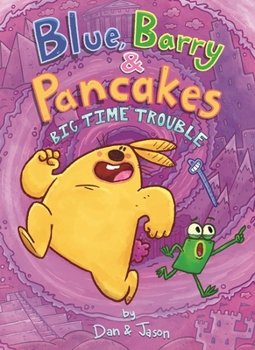 Blue, Barry  Pancakes: Big Time Trouble - Book #5 of the Blue, Barry & Pancakes