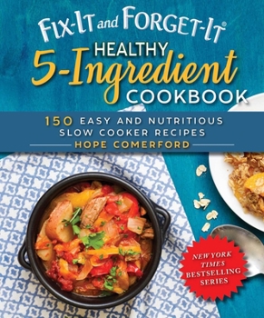 Paperback Fix-It and Forget-It Healthy 5-Ingredient Cookbook: 150 Easy and Nutritious Slow Cooker Recipes Book