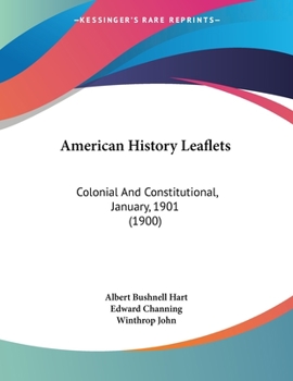 Paperback American History Leaflets: Colonial And Constitutional, January, 1901 (1900) Book