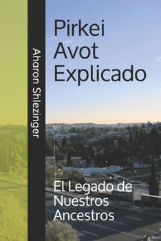 Paperback Pirkei Avot Explicado: El Legado de Nuestros Ancestros [Spanish] Book