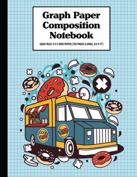 Graph Paper Composition Notebook Quad Rule 5x5 Grid Paper | 150 Sheets (Large, 8.5 x 11"): Donut Van
