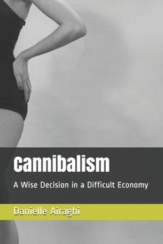 Paperback Cannibalism: A Wise Decision in a Difficult Economy Book