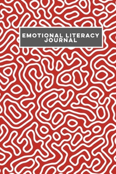 Emotional Literacy Journal: Build Emotional Intelligence Notebook - Mental Health Emotion Tracker For Adults - Includes List of Emotions - Red & Gray ... -  Daily Monitoring- 150 pages (6 x 9 inches)