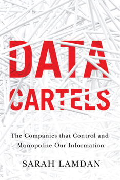 Paperback Data Cartels: The Companies That Control and Monopolize Our Information Book