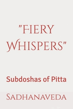 Paperback "Fiery Whispers": Subdoshas of Pitta Book