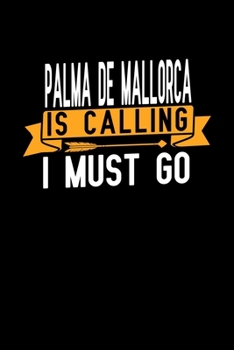 Paperback Palma de Mallorca is calling I Must go: Graph Paper Vacation Notebook with 120 pages 6x9 perfect as math book, sketchbook, workbook and diary Book