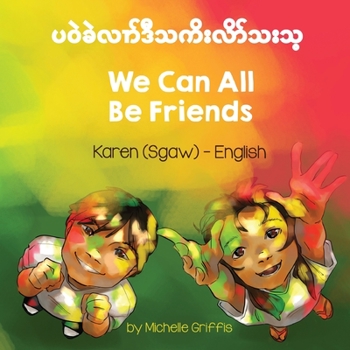 Paperback We Can All Be Friends (Karen (Sgaw)-English) [Karen Languages] Book