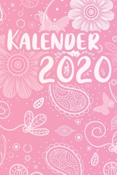 Kalender 2020: Wochenkalender 2020- 120 Seiten; A5; Wochenansicht; Dieser schöne Kalender wird euch gut durch das Jahr 2020 bringen. Ihr bleibt durch ... Pro Wochentag f (German Edition)