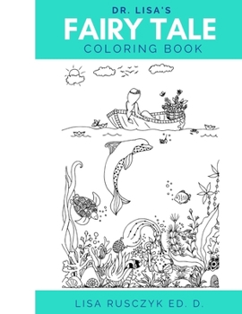 Paperback Dr. Lisa's Fairy Tale Coloring Book: Dr. Lisa's Coloring Books Book