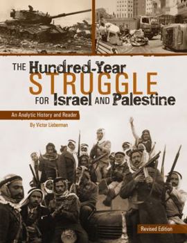 Paperback The Hundred-Year Struggle for Israel and Palestine: An Analytic History and Reader (Revised Edition) Book