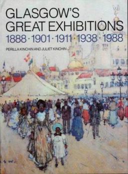 Paperback Glasgow's Great Exhibitions: 1888, 1901, 1911, 1938, 1988 Book