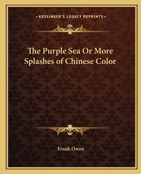 Paperback The Purple Sea Or More Splashes of Chinese Color Book