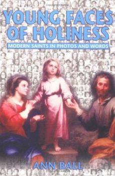 Paperback Young Faces of Holiness: Modern Saints in Photos and Words Book