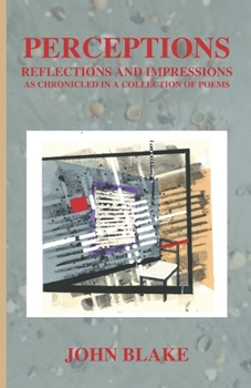 Paperback Perceptions: Reflections and Impressions as Chronicled in a Collection of Poems Book