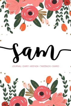 Sam: Journal | Diary | Agenda | Tagebuch | Diario: 150 pages paginas seiten pagine: Modern Florals First Name Notebook in Coral, Pink & Orange on White ACH278c