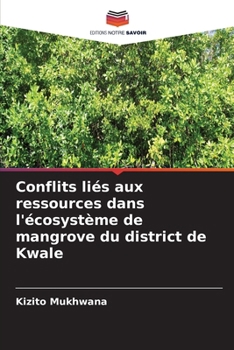 Paperback Conflits liés aux ressources dans l'écosystème de mangrove du district de Kwale [French] Book