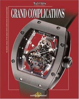 Paperback Grand Complications: The Original Annual of the World's Watch Complications and Manufacturers Book