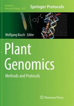 Plant Genomics: Methods and Protocols - Book #1610 of the Methods in Molecular Biology