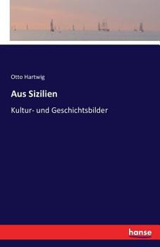 Paperback Aus Sizilien: Kultur- und Geschichtsbilder [German] Book