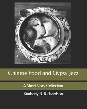 Paperback Chinese Food and Gypsy Jazz: A Short Story Collection Book