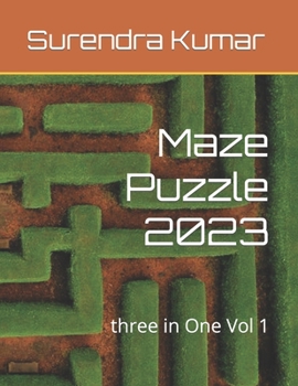 Paperback Maze Puzzle 2023: three in One Vol 1 Book