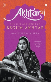 Hardcover Akhtari: The Life and Music of Begum Akhtar Book