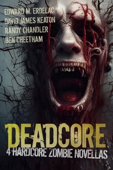 Paperback Deadcore: 4 Hardcore Zombie Novellas Book