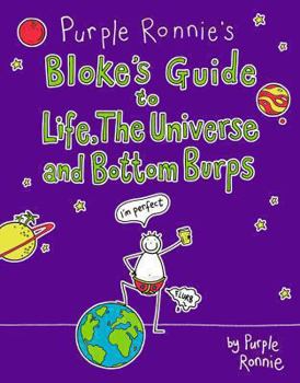 Hardcover Purple Ronnie's Bloke's Guide to Life, the Universe and Bottom Burps Book