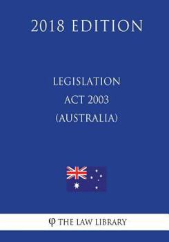 Paperback Legislation Act 2003 (Australia) (2018 Edition) Book