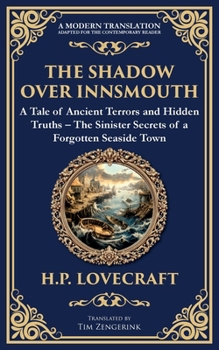 Paperback The Shadow Over Innsmouth: Lovecraft's Terrifying Tale of Horror and Transformation - Dark Secrets of a Coastal Town Book