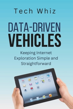 Data-Driven Vehicles: Keeping Internet Exploration Simple and Straightforward
