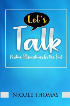 Paperback Let's Talk: Positive Affirmations for the Soul Book