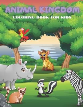 Paperback Animal Kingdom - Coloring Book for Kids: Sea Animals, Farm Animals, Jungle Animals, Woodland Animals and Circus Animals Book